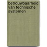 Betrouwbaarheid van technische systemen by M. de Graef
