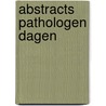 Abstracts pathologen dagen door J.C. van der Linden