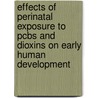 Effects of perinatal exposure to PCBs and dioxins on early human development door C. Koopman-Esseboom