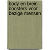 Body en brein boosters voor bezige mensen door C. Schasfoort-Spanbroek