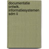 Documentatie ontwik. informatiesystemen sdm ii door Onbekend