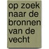 Op zoek naar de bronnen van de vecht