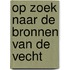 Op zoek naar de bronnen van de vecht