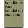 Handboek voor handel en industrie by Unknown