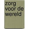Zorg voor de wereld by Leest
