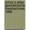 Schut s atlas geometrische meettechniek 1986 door Onbekend