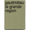 Gaultmillau la grande region door P. Gelders