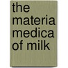 The materia medica of milk door Onbekend