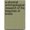 A physical anthropological research of the beguines of Breda door G.J.R. Maat