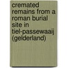 Cremated remains from a Roman burial site in Tiel-Passewaaij (Gelderland) door R.P.M. van den Bos