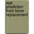 Age prediction from bone replacement