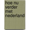 Hoe nu verder met Nederland door H. Besseling