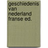 Geschiedenis van nederland franse ed. door Onbekend