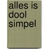 Alles is dool simpel