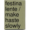 Festina Lente / Make Haste Slowly door H. Sizoo