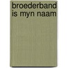 Broederband is myn naam door Campenhout