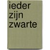 Ieder zijn zwarte