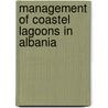 Management of coastel lagoons in Albania door Onbekend