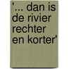 '... dan is de rivier rechter en korter' by Rob Smolders