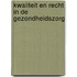 Kwaliteit en recht in de gezondheidszorg