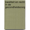 Kwaliteit en recht in de gezondheidszorg by Hubben