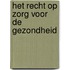 Het recht op zorg voor de gezondheid