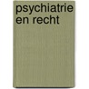 Psychiatrie en recht door T.P. Widdershoven