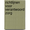Richtlijnen voor verantwoord zorg door F.C.B. van Wijmen