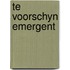 Te voorschyn emergent
