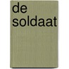 de Soldaat by Herman Pieter de Boer