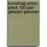 Kunstmap Anton Pieck 100 jaar geleden geboren door W.A.M. van Kuyck