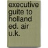 Executive guite to holland ed. air u.k.