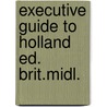Executive guide to holland ed. brit.midl. door Barbara Baker