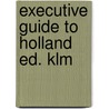 Executive guide to holland ed. klm door Barbara Baker