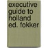 Executive guide to holland ed. fokker