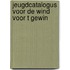 Jeugdcatalogus voor de wind voor t gewin