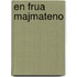 En frua majmateno