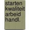 Starten kwaliteit arbeid handl. door Bulens Spronsen