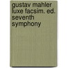 Gustav Mahler luxe facsim. ed. Seventh Symphony by Stephen Mitchell