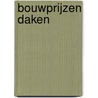 Bouwprijzen Daken door P.J.A.O.M. Moors