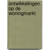 Ontwikkelingen op de woningmarkt by Loes Nobel
