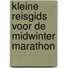 Kleine Reisgids voor de Midwinter Marathon door E. Polman