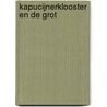 Kapucijnerklooster en de grot door The Ghosthunter
