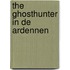 The Ghosthunter in de Ardennen