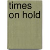 Times On Hold door R. Wiersma