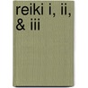 Reiki I, II, & III door Onbekend