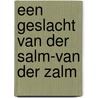 Een geslacht van der Salm-Van der Zalm door A.A. Franke