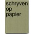 Schryven op papier