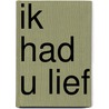 Ik had u lief by L. Seys