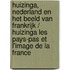 Huizinga, Nederland en het beeld van Frankrijk / Huizinga les Pays-Pas et l'image de la France